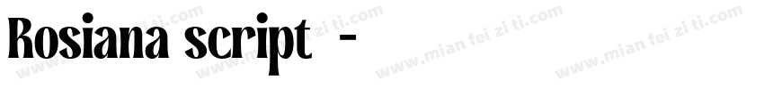Rosiana script字体字体转换